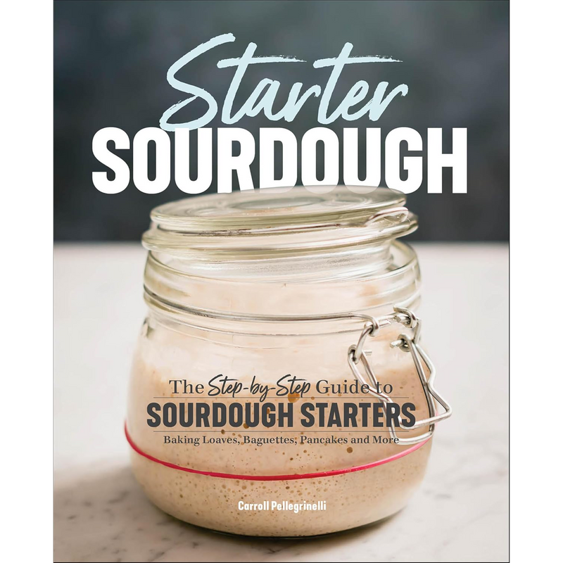 Starter Sourdough: A Step-by-Step Baking Guide