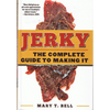 Jerky: The Complete Guide to Making It